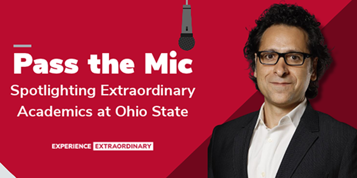 Pass the Mic: Spotlighting Extraordinary Academics at Ohio State 